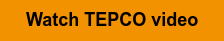 Watch TEPCO video
