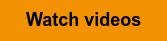 Watch videos